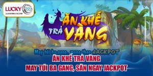 Ăn Khế Trả Vàng