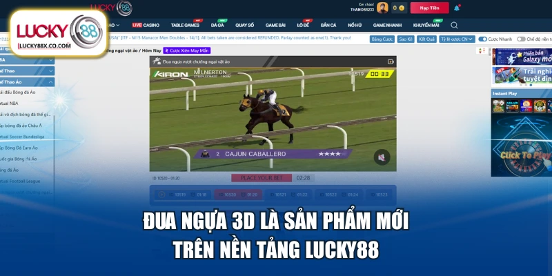 Đua ngựa 3D là sản phẩm mới trên nền tảng LUCKY88